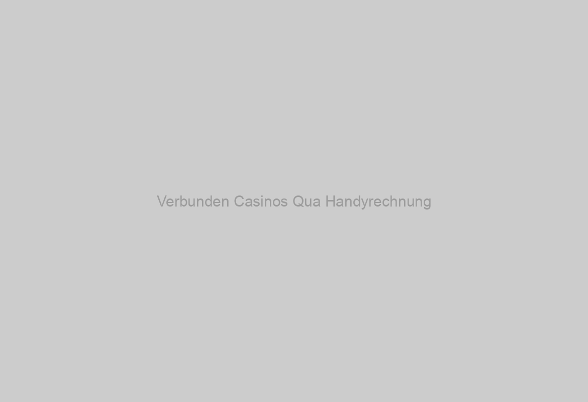 Verbunden Casinos Qua Handyrechnung